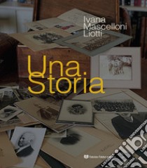 Una storia libro di Mascelloni Liotti Ivana