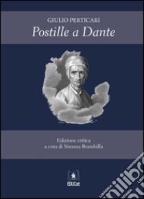 Postille a Dante libro di Perticari Giulio; Brambilla S. (cur.)