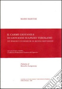 Il carme giovanile di Giovanni Sulpizio Verolano «De moribus puerorum in mensa servandis». Testo latino a fronte libro di Martini Mario