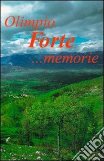 ... Memorie libro di Forte Olimpio; Gulia L. (cur.); Tersigni M. A. (cur.)