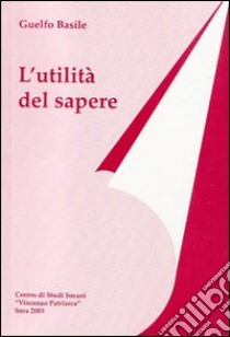 L'utilità del sapere libro di Basile Guelfo