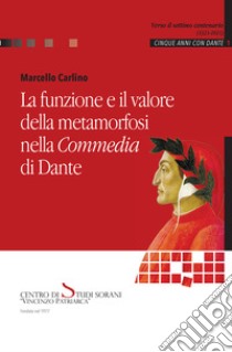 La funzione e il valore della metamorfosi nella Commedia di Dante libro di CARLINO MARCELLO