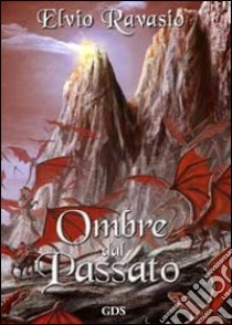 Ombre dal passato libro di Ravasio Elvio