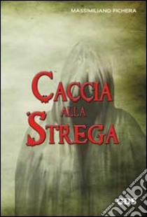 Caccia alla strega libro di Fichera Massimiliano