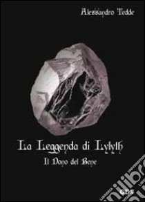 Il dono del bene. La leggenda di Lylyth libro di Tedde Alessandro