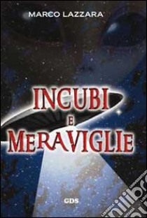 Incubi e meraviglie libro di Lazzara Marco