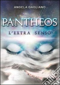 Pantheos, l'extra senso libro di Gagliano Angela