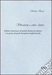 Vibrazioni e colori, dentro libro di Basso Solidea