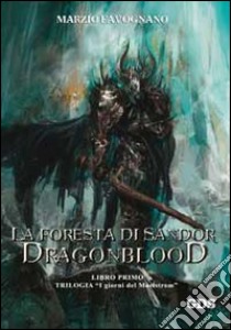 La foresta di Sandor. Dragonblood libro di Favognano Marzio