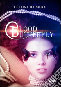 Blood Butterfly libro di Barbera Cettina