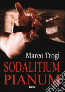 Sodalitium pianum libro di Trogi Marco