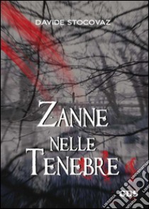 Zanne nelle tenebre libro di Stocovaz Davide