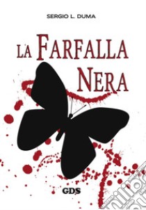 La Farfalla Nera libro di Duma Sergio L.