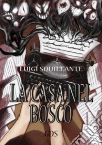 La casa nel bosco libro di Squillante Luigi