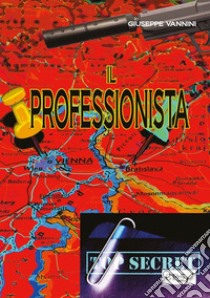 Il professionista libro di Vannini Giuseppe