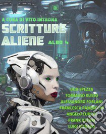 Scritture aliene. Vol. 4 libro di Introna V. (cur.)