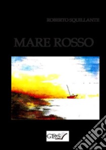 Mare rosso libro di Squillante Roberto