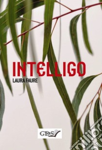 Intelligo libro di Faure Laura