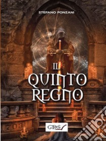 Il quinto regno libro di Ponzani Stefano