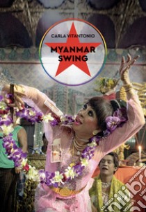 Myanmar swing libro di Vitantonio Carla