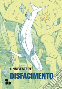 Disfacimento libro di Sterte Linnea