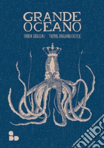 Grande oceano libro di Brochard-Castex Thomas; Grolleau Fabien