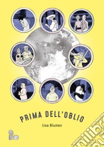 Prima dell'oblio libro di Blumen Lisa