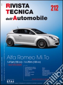 Alfa Romeo Mi.To. 1.4T-jet(155cv)-1.6 JTDm (120cv). Ediz. multilingue libro