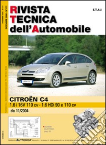 Citroen C4. 1.6i 16v 110cv - 1.6 HDi 90 e 110 cv da 11/2004. Ediz. multilingue libro