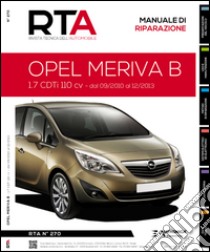 Opel Meriva B. 1.7 CDTi 110 CV dal 09/2010 al 12/2013 libro