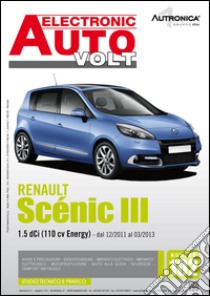 Renault scenic III. 1.5 DCI (110 CV energy). Dal 12/2011 al 03/2013 libro