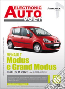 Renault modus e grand modus. 1.5 DCI (75, 85 E 90 CV) dal 01/2008 al 12/2012. Ediz. multilingue libro