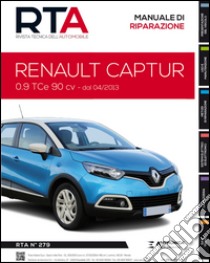 Renault Captur. 0.9 TCE 90 CV dal 04/2013 libro di E-T-A-I (cur.)