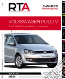 Volkswagen Polo V. Fase 1 - 1.2i 60, 70 cv e 1.4i 85 cv - dal 2009 al 2014 libro di E-T-A-I (cur.)