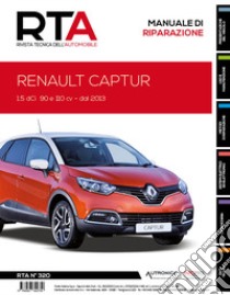 Renault Captur. 1.5 Dci 90 E 110 CV - Dal 2013 libro di E-T-A-I (cur.)