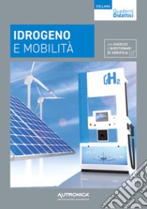 Idrogeno e mobilità libro di E-T-A-I (cur.)