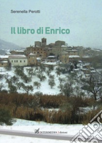 Il libro di Enrico libro di Perotti Serenella