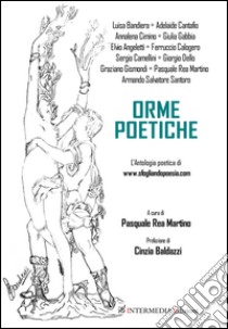 Orme poetiche. L'antologia poetica di www.sfogliandopoesia.com libro