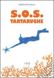 S.O.S. tartarughe libro di De Marco Adolfina