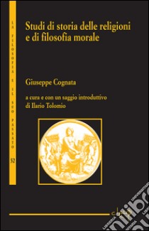 Studi di storia delle religioni e di filosofia morale libro di Cognata Giuseppe; Tolomio I. (cur.)