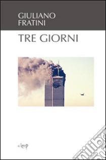 Tre giorni libro di Fratini Giuliano