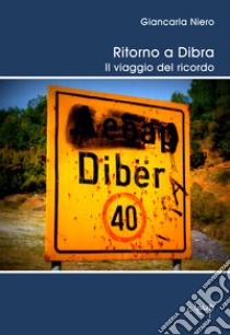 Ritorno a Dibra libro di Niero Giancarla