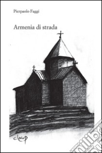 Armenia di strada libro di Faggi Pierpaolo