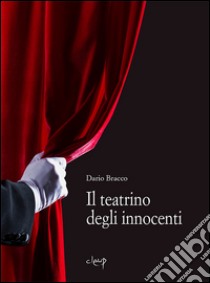 Il teatrino degli innocenti libro di Bracco Dario