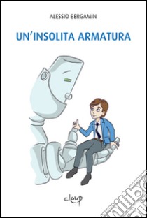 Un'insolita armatura libro di Bergamin Alessio