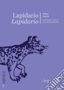 Lapidario-lapidario. Ediz. bilingue libro di Janés Clara; Cancellier A. (cur.)