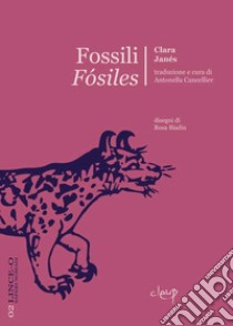 Fossili-Fósiles. Ediz. bilingue libro di Janés Clara; Cancellier A. (cur.)