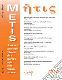 Metis. Ricerche di sociologia, psicologia e antropologia della comunicazione (2016). Vol. 23 libro di Tessarolo M. (cur.); Boccato A. (cur.)