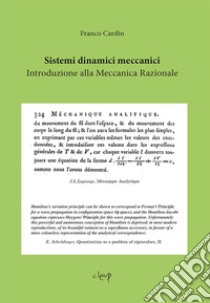 Sistemi dinamici meccanici. Introduzione alla meccanica razionale libro di Cardin Franco