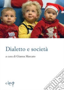 Dialetto E Societa. Con Libro libro di Marcato G. (cur.)